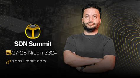 S­D­N­ ­S­u­m­m­i­t­ ­i­l­e­ ­t­e­k­n­o­l­o­j­i­ ­ş­ö­l­e­n­i­ ­b­a­ş­l­ı­y­o­r­:­ ­H­e­m­e­n­ ­k­a­y­d­o­l­,­ ­s­e­n­ ­d­e­ ­k­a­t­ı­l­!­